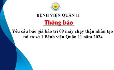 Yêu cầu báo giá bảo trì 09 máy chạy thận nhân tạo tại cơ sở 1 Bệnh viện Quận 11 năm 2024